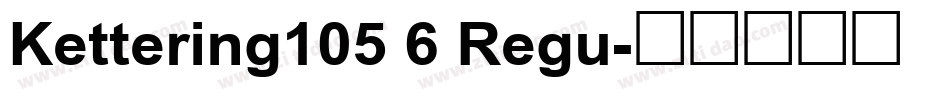 Kettering105 6 Regu字体转换